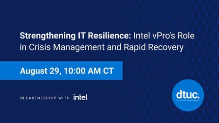 Strengthening IT Resilience: Intel vPro's Role in Crisis Management and Rapid Recovery Webinar