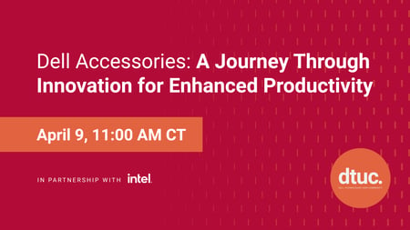 Dell Accessories: A Journey Through Innovation for Enhanced Productivity Webinar Recording