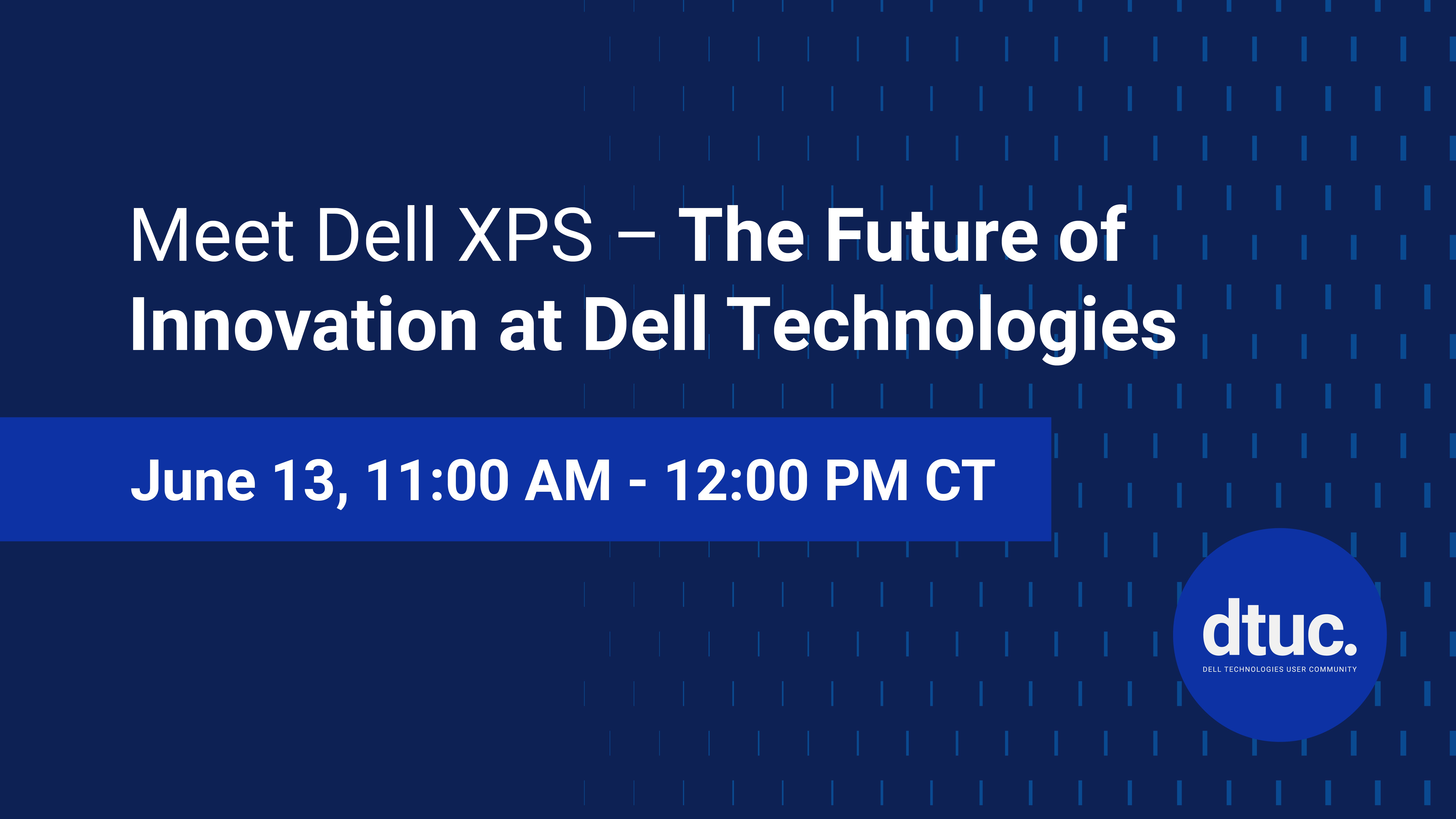 Meet Dell XPS - The Future of Innovation at Dell Technologies